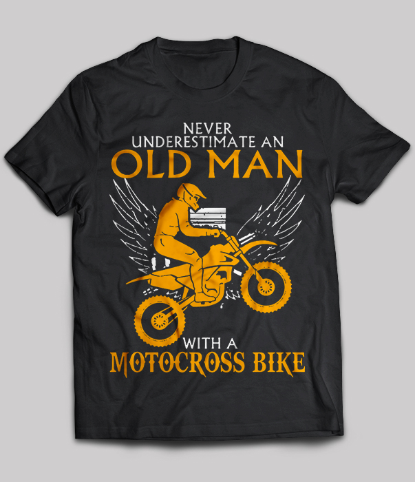 Motocross Bike - Never Underestimate An Old Man