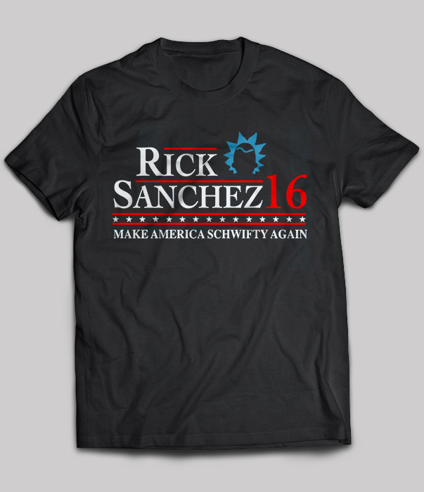 Rick Sanchez 16 Make America Schwifty Again