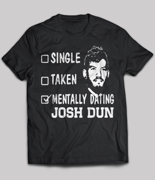 Single Taken Mentally Dating Josh Dun