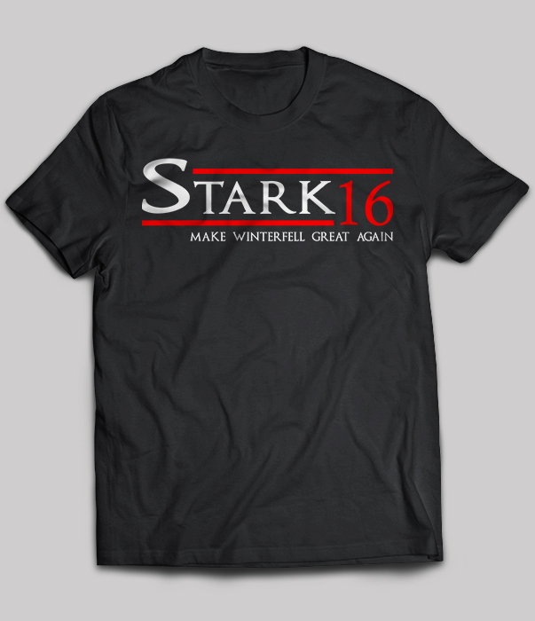 Stark 16 Make Winterfell Great Again