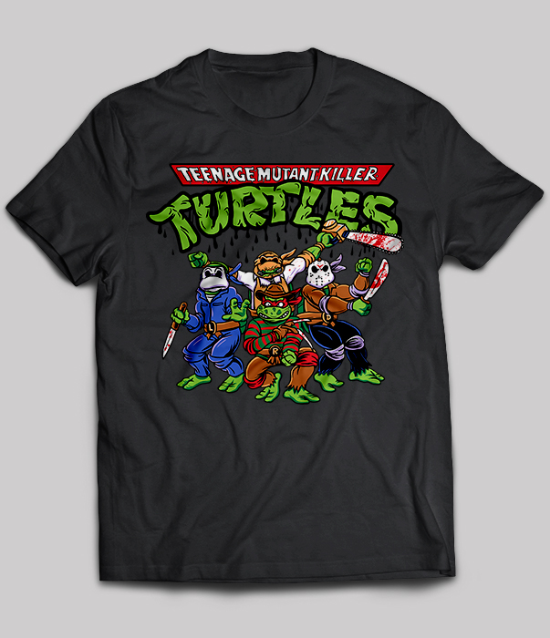 Teenage Mutant Killer Turtles