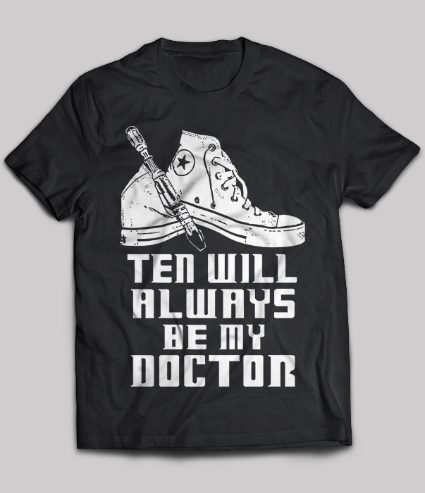 Ten Will Always Be My Doctor