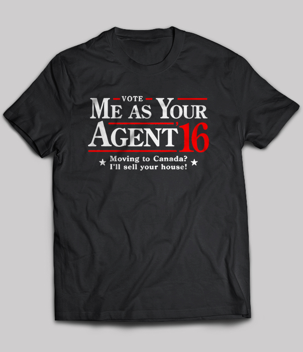 Vote Me As Your Agent 16 Moving To Canada?