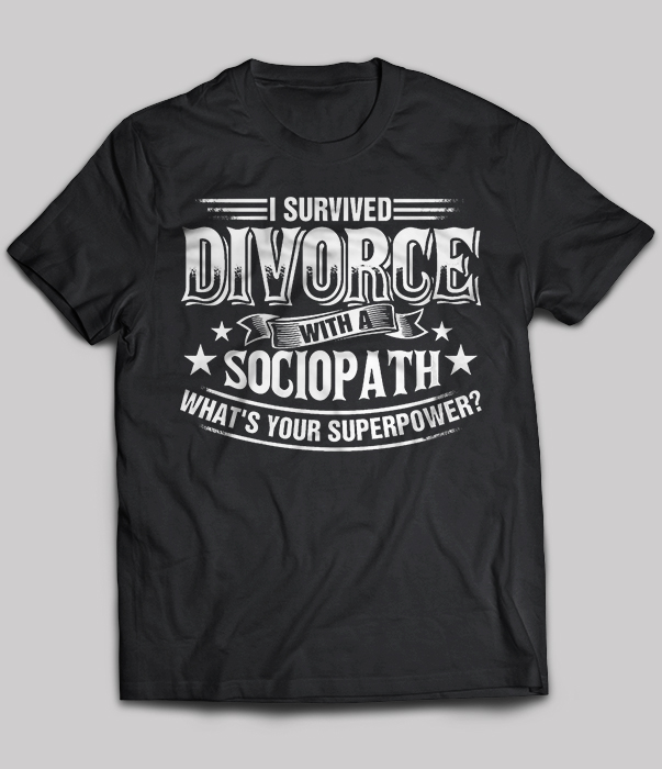 I Survived Divorce With A Sociopath What's Your Superpower