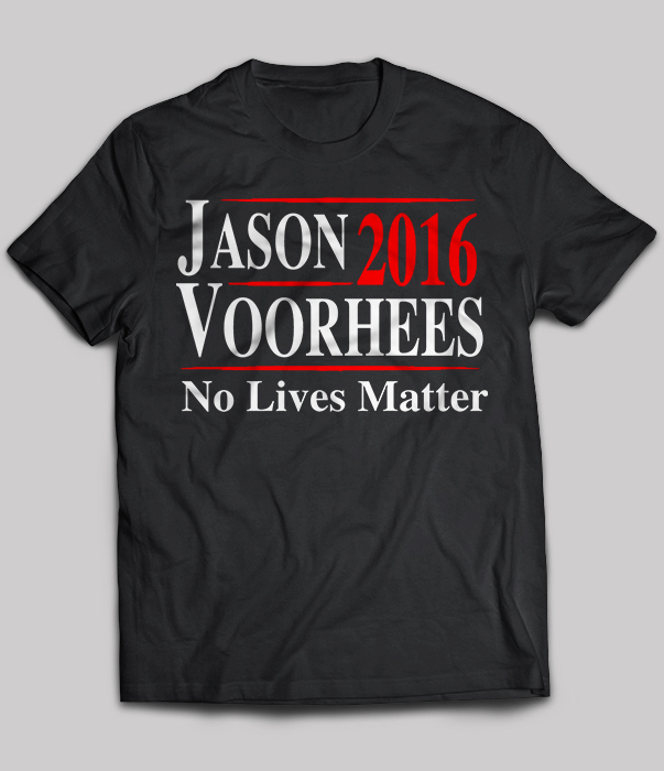 Jason Voorhees 2016 No Lives Matter