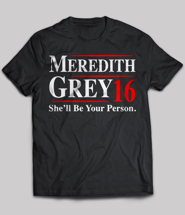Meredith Grey 16 She'll Be Your Person