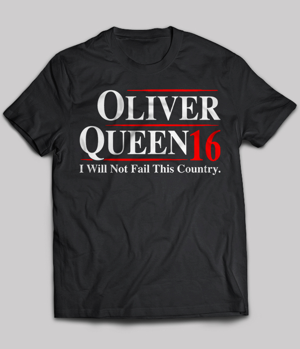 Oliver Queen 16 I Will Not Fail This Country