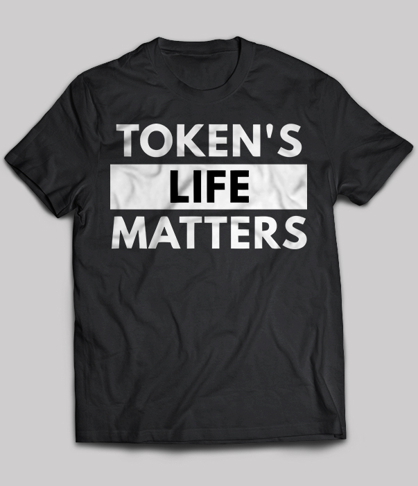 token's life matters