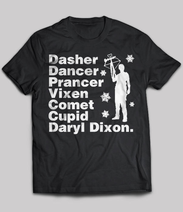 Dasher dancer prancer vixen comet cupid Daryl Dixon
