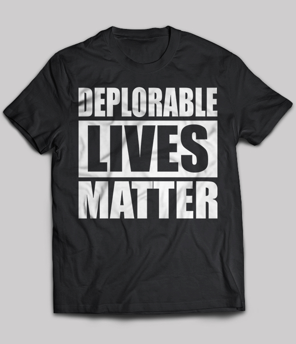 Deplorable lives matter