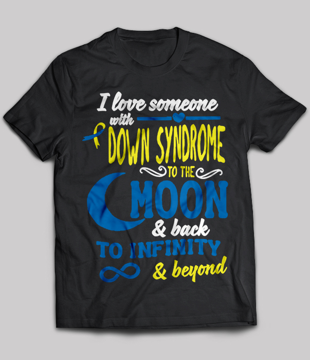 I love someone with Down Syndrome to the moon and back
