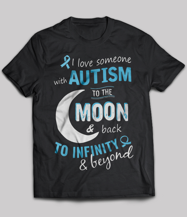 I love someone with autism to the moon and back