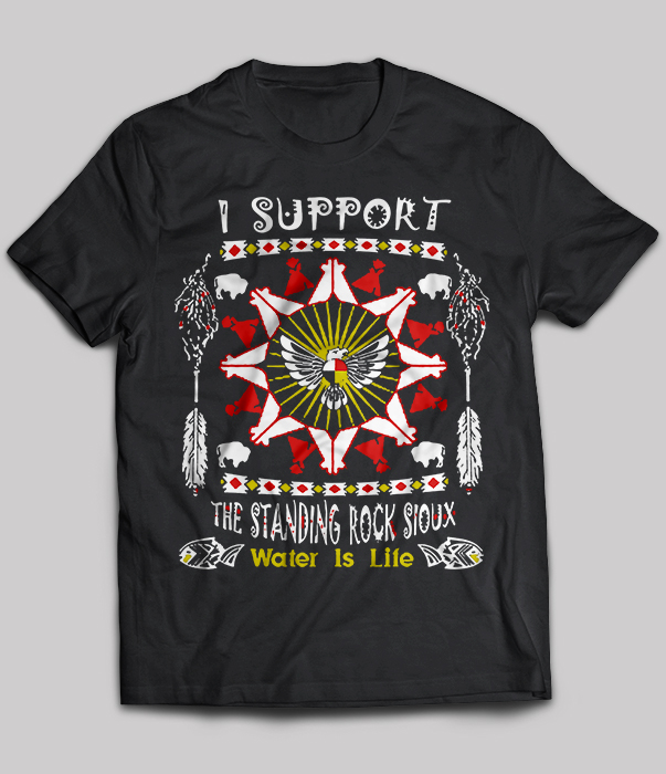I support the standing rock sioux water is life