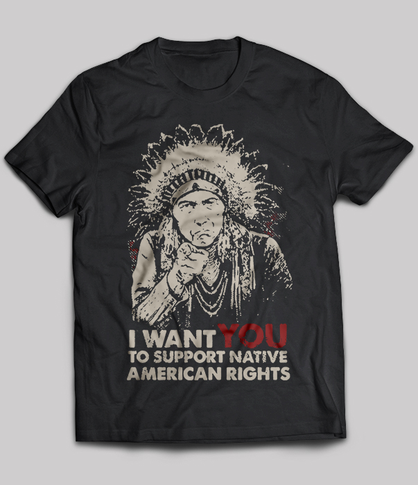 I want you to support native american rights