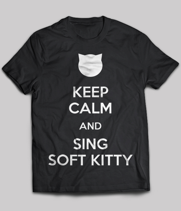 Keep Calm and Sing Soft Kitty