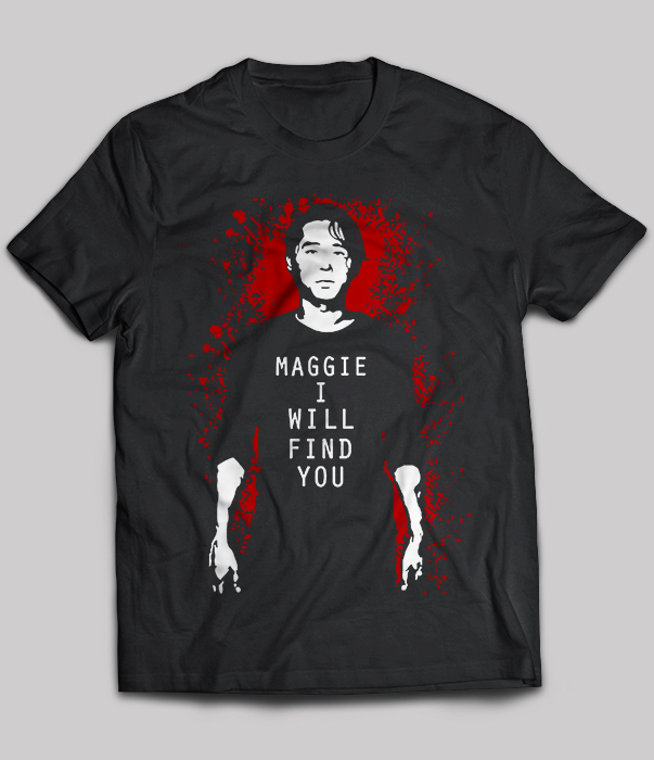 Maggie I Will Find You - The Walking Dead