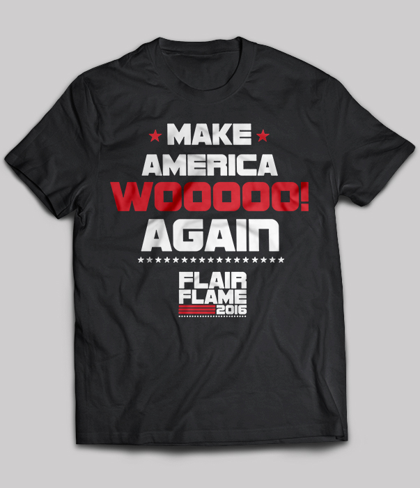 Make America Wooooo! Again Flair Flame 2016