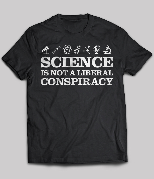Science Is Not A Liberal Conspiracy