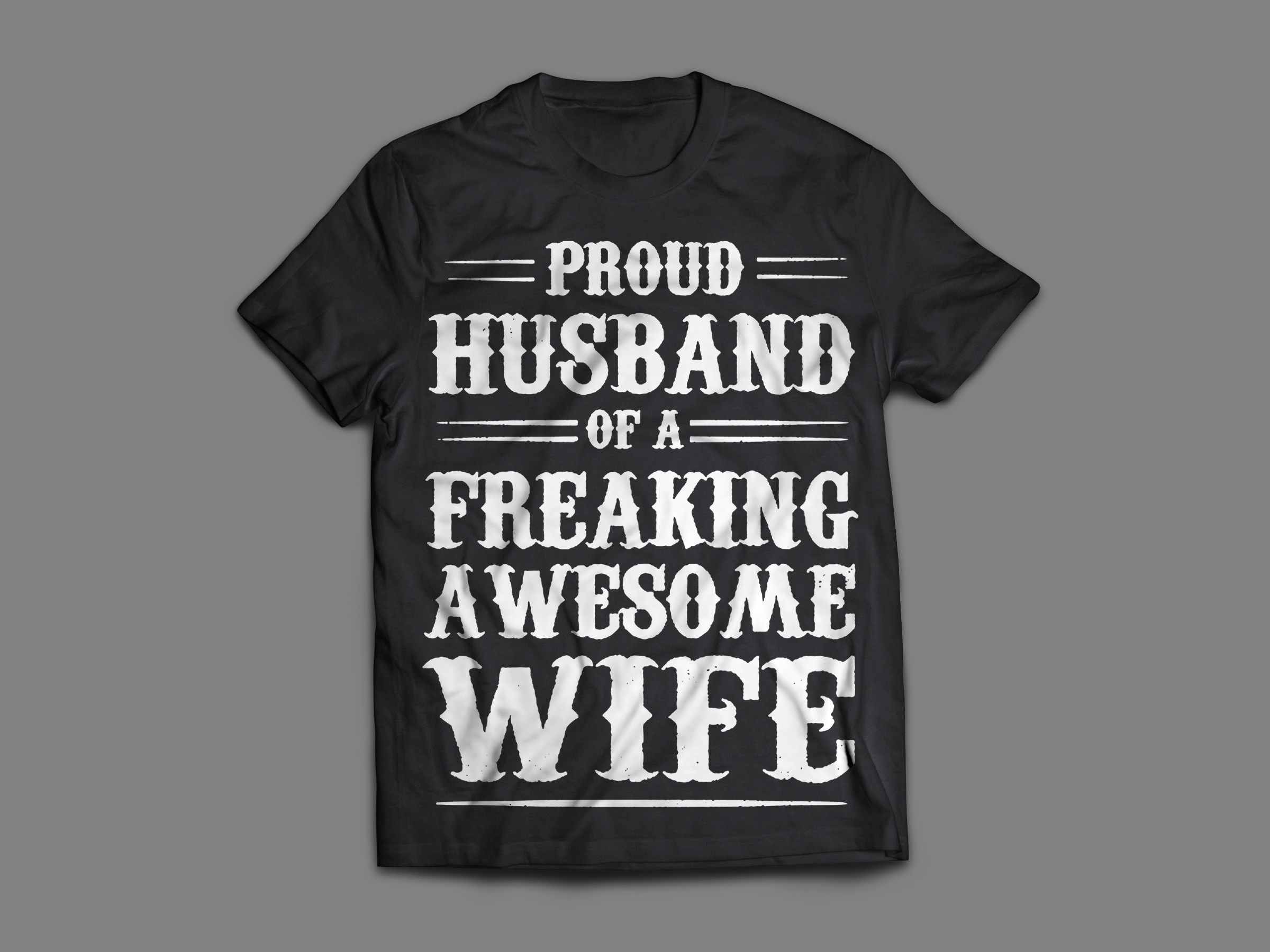 Proud Husband Of A Freaking Awesome Wife