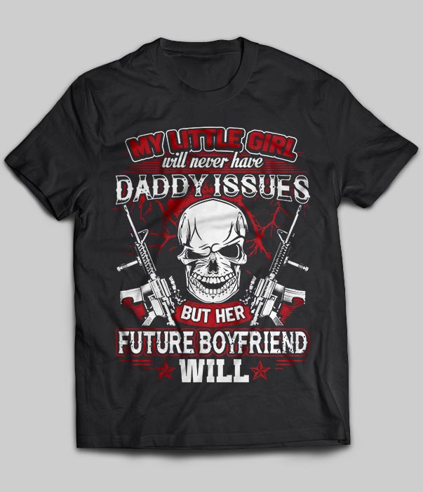 My Daughter Will Never Have Daddy Issues