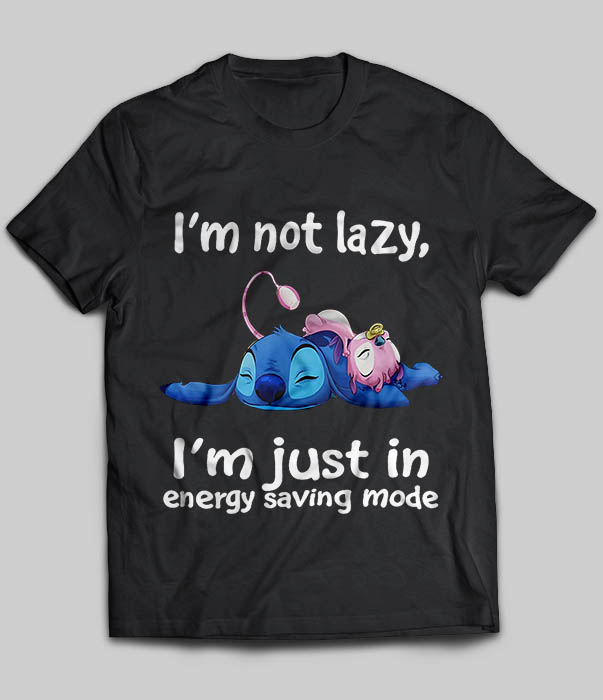 I'm Not Lazy, I'm Just In Energy Saving Mode Ohana