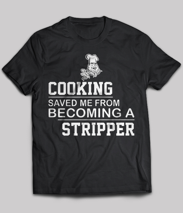 Cooking Saved Me From Becoming A Stripper