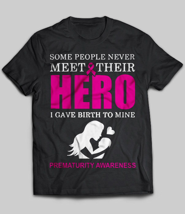 Prematurity Awareness - Some People Never Meet Their Hero