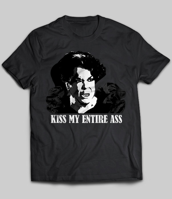 Kiss My Entire Ass