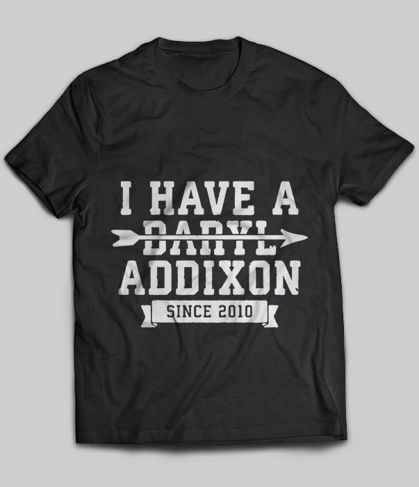I Have A Daryl Addixon Since 2010