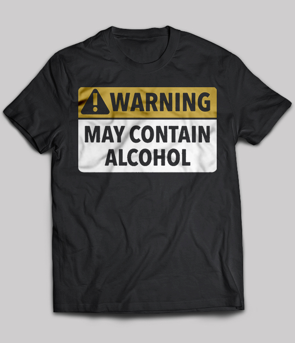 Warning May Contain Alcohol