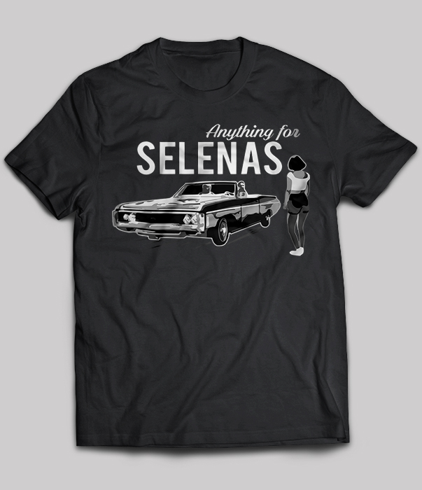 Anything For Selenas