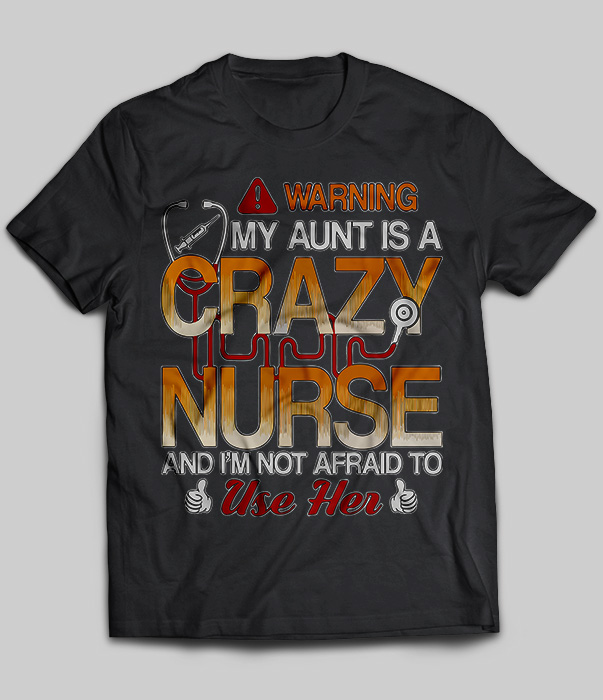 Warning My Aunt Is A Crazy Nurse And I'm Not Afraid To Use Her