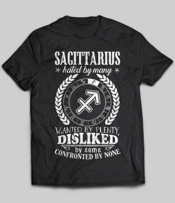 Sagittarius Hated By Many Wanted By Plenty Disliked