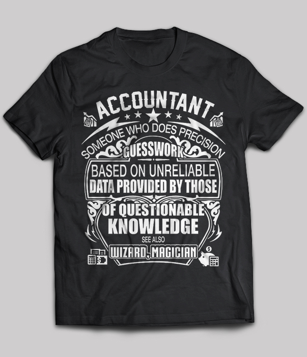 Accountant Someone Who Does Precision Guesswork
