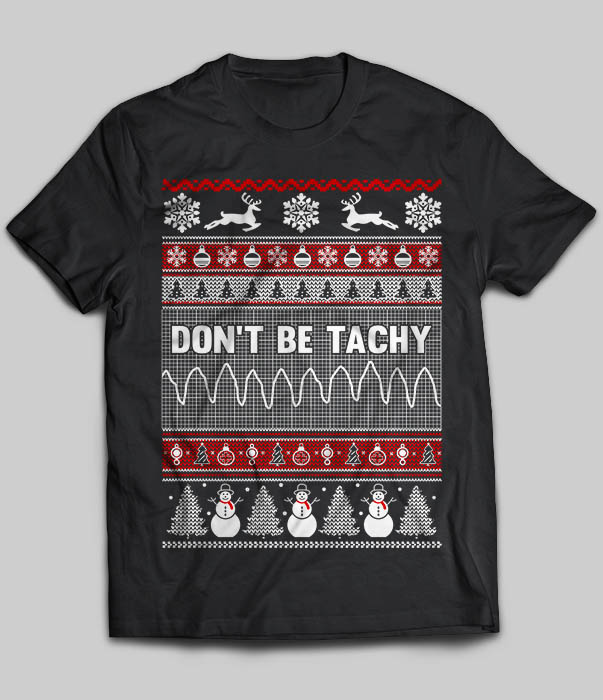 Don’t Be Tachy Christmas Sweater