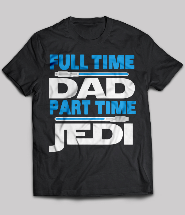 Full Time Dad Part Time Jedi