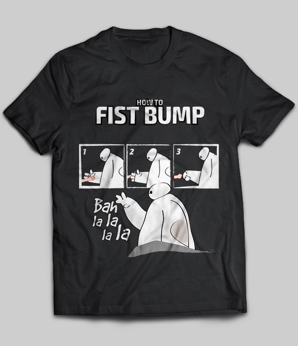 How To Fist Bump Bah la la la la