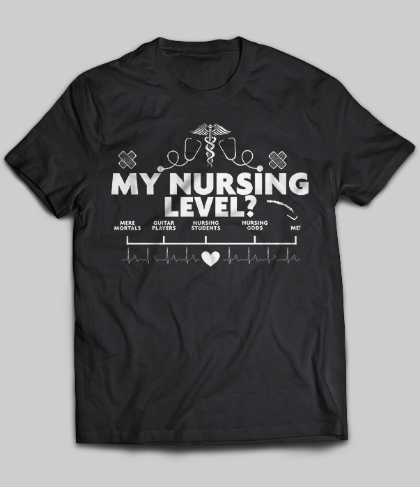 My Nursing Level Mere Mortals Guitar Players Nursing Students