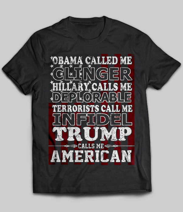 Trump Calls Me American Obama Called Me Clinger