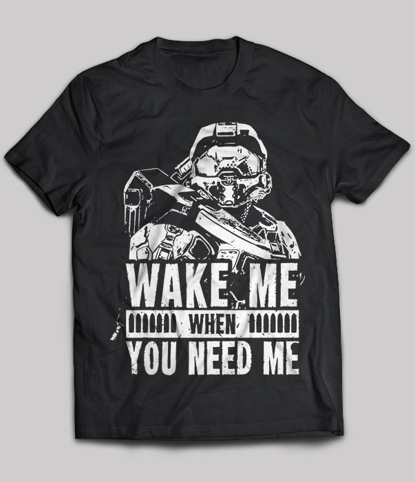 Wake Me When You Need Me