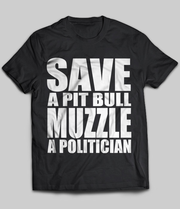 Save A Pit Bull Muzzle A Politician