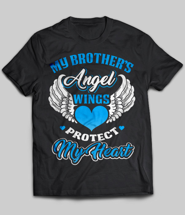 My Brother's Angel Wings Protect My Heart