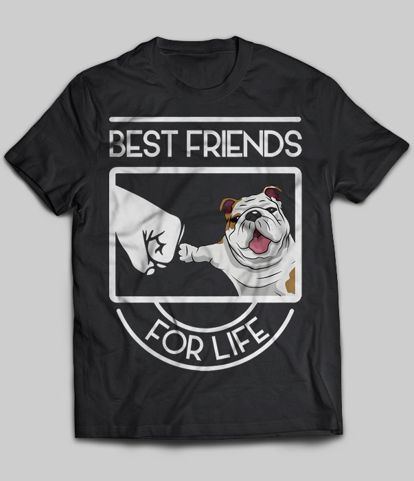 Bulldog Best Friends For Life