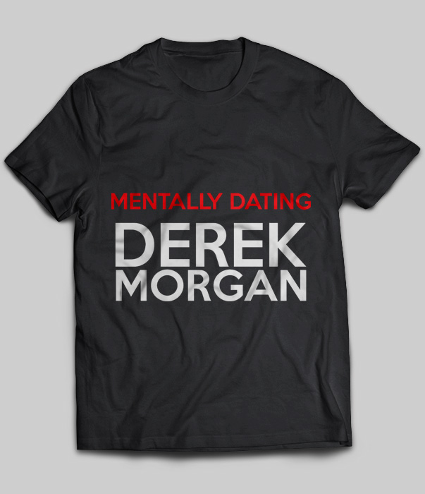 Mentally Dating Derek Morgan (Criminal Minds)