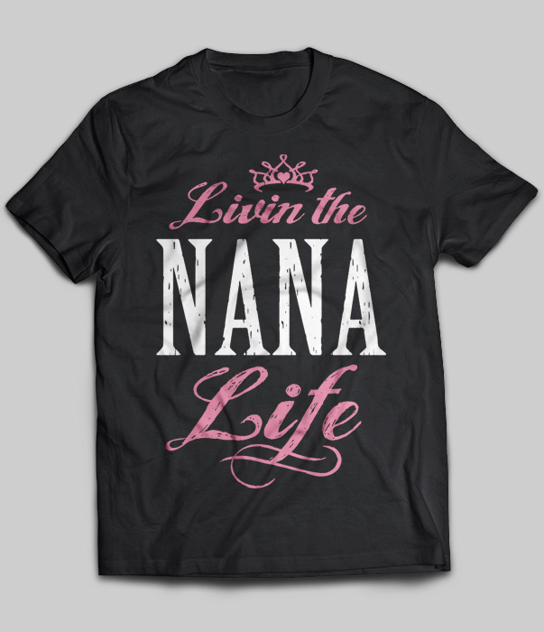 Livin The Nana Life