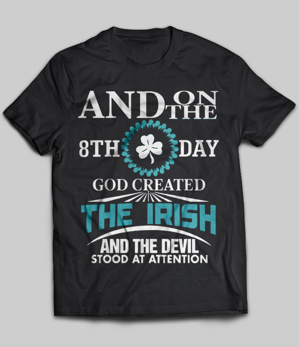 And On The 8Th Day God Created The Irish And The Devil