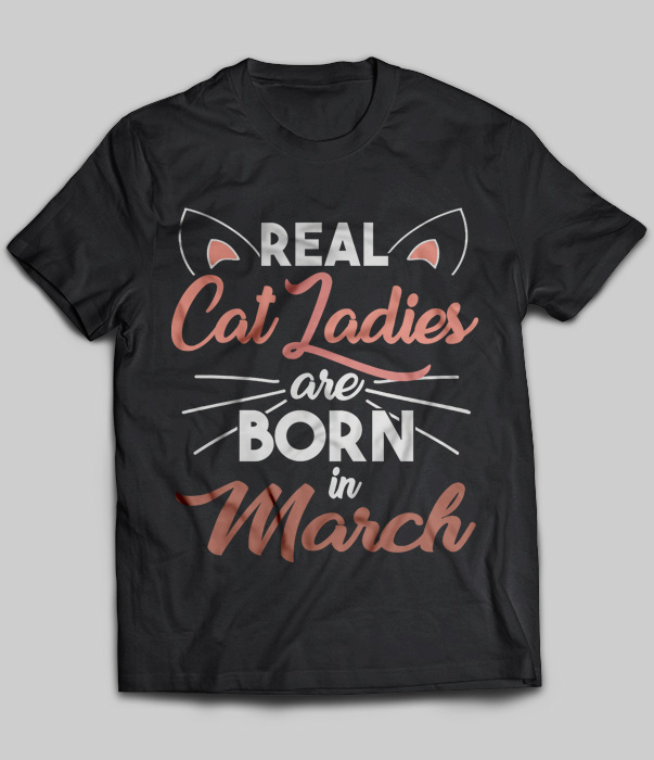 Real Cat Ladies Are Born In March