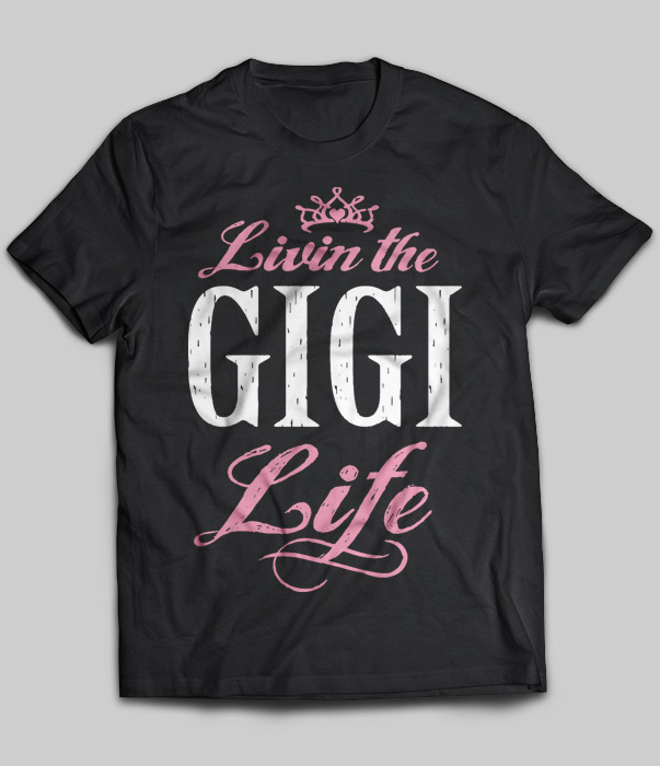 Livin The Gigi Life