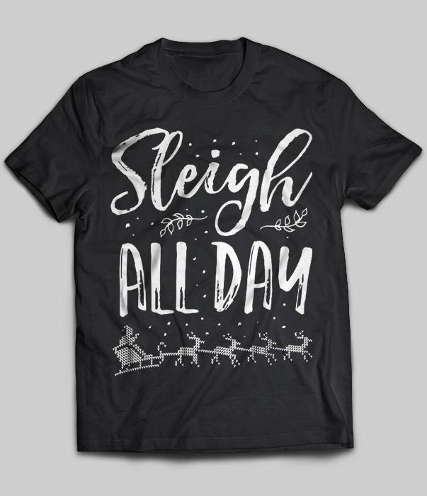Sleigh All Day Christmas
