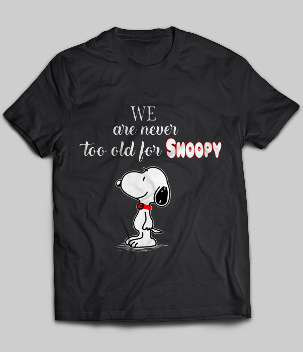 We Are Never Too Old For Snoopy